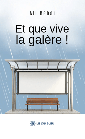 Et que vive la galère !