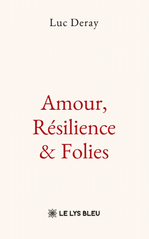 Amour, Résilience & Folies