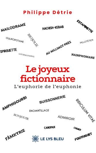 Le joyeux fictionnaire  - L’euphorie de l’euphonie