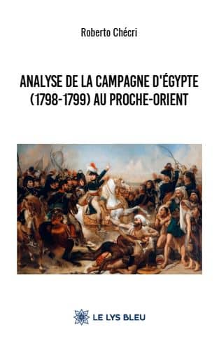 Analyse de la Campagne d’Égypte (1798-1799) au Proche-Orient