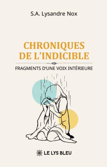 Chroniques de l’indicible - Fragments d’une voix intérieure