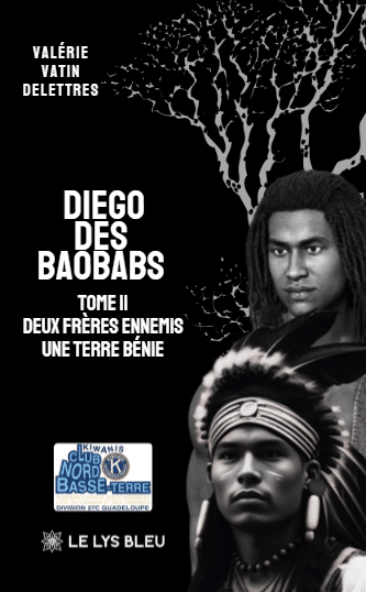 Diego des Baobabs – Tome II : Deux frères ennemis Une terre bénie