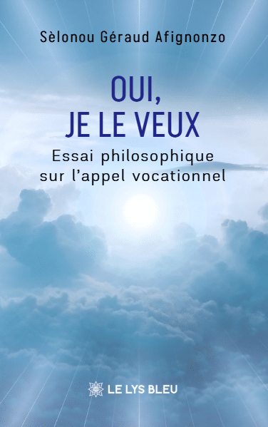 Oui, je le veux - Essai philosophique sur l’appel vocationnel