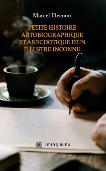 Petite histoire autobiographique et anecdotique d’un illustre inconnu