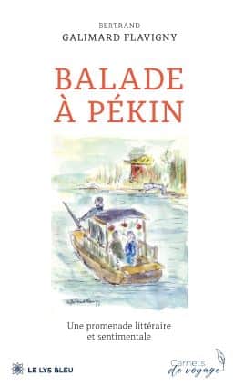 BALADE À PÉKIN - Une promenade littéraire et sentimentale