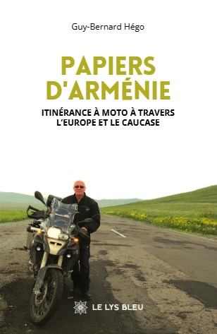 Papiers d’Arménie - Itinérance à moto à travers l’Europe et le Caucase