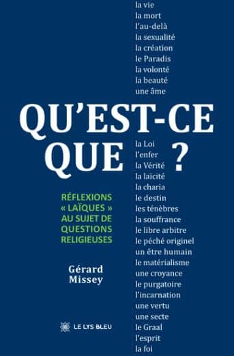 QU’EST-CE QUE… ? - Réflexions « laïques » au sujet de questions religieuses