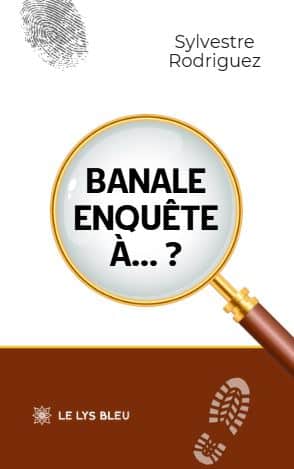 Banale enquête à... ?