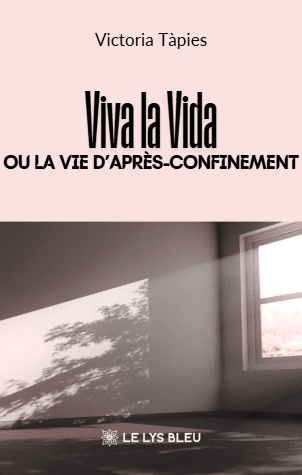 Viva la Vida ou la vie d’après-confinement