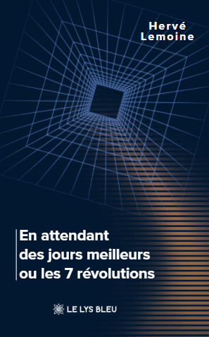 En attendant des jours meilleurs ou les 7 révolutions