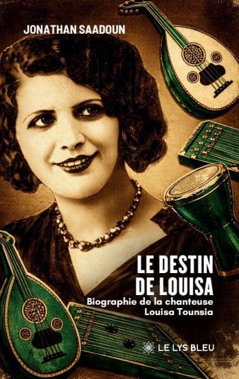 Le destin de Louisa - Biographie de la chanteuse Louisa Tounsia