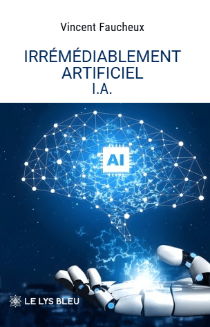 Irrémédiablement artificiel – I.A.