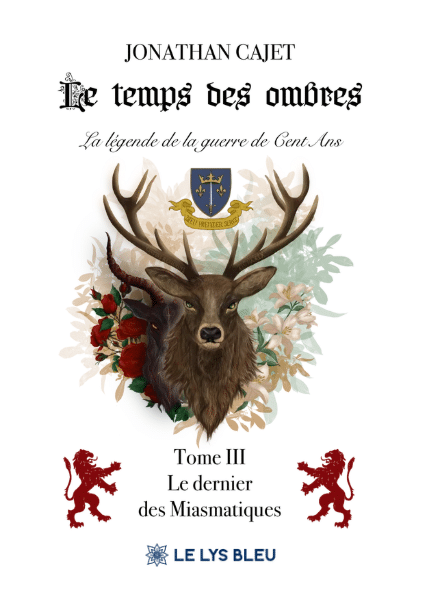 Le temps des ombres La légende de la guerre de Cent Ans - Tome III : Le dernier des Miasmatiques